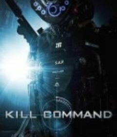 杀戮指令 Kill Command            (2016)
