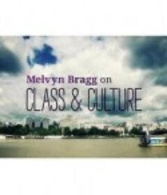 阶级与文化 Melvyn Bragg on Class &amp; Culture            (2012)