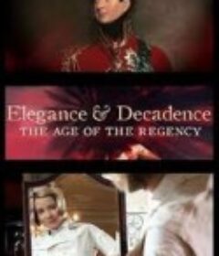 优雅与颓废：摄政时代 Elegance and Decadence: The Age of the Regency            (2011)