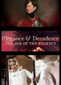 优雅与颓废：摄政时代 Elegance and Decadence: The Age of the Regency            (2011)