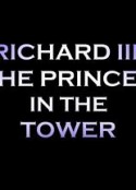 理查三世：塔中王子  Richard III: The Princes in the Tower            (2015)