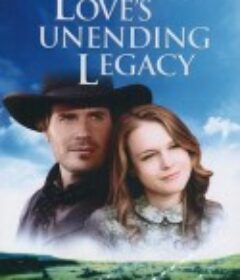 爱是永恒的传奇 Love's Unending Legacy            (2007)