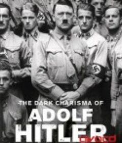 暗黑君王希特勒 The Dark Charisma of Adolf Hitler            (2012)