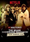 旧案重提：迈阿密巡回乐队大屠杀 ReMastered: The Miami Showband Massacre            (2019)