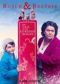罗尔德与碧翠丝：好奇老鼠的尾巴/Roald &amp; Beatrix: The Tail of the Curious Mouse            (2020)