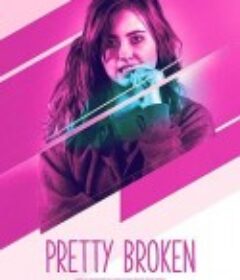 支离破碎 Pretty Broken            (2018)