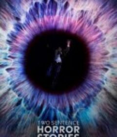 两句话恐怖故事 第二季 Two Sentence Horror Stories Season 2            (2019)