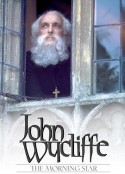 改革晨星：约翰·威克里夫 John Wycliffe: The Morning Star            (1984)