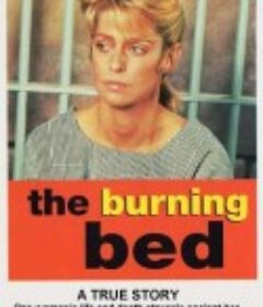 忍无可忍 The Burning Bed            (1984)