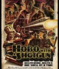 持枪流浪汉 Hobo with a Shotgun            (2011)