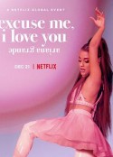 爱莉安娜·格兰德：嗨，我爱你 Ariana Grande: Excuse Me, I Love You            (2020)