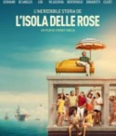 玫瑰岛的不可思议的历史 L'incredibile storia dell'isola delle rose            (2020)