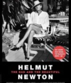 赫尔姆特·牛顿：坏的与美的 Helmut Newton: The Bad and the Beautiful            (2020)