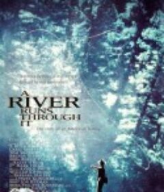 大河恋 A River Runs Through It            (1992)