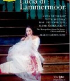 唐尼采蒂《拉美莫尔的露琪亚》 The Metropolitan Opera HD Live: Season 3, Episode 8 Donizetti: Lucia di Lammermoor            (2009)