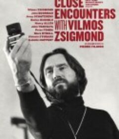 接触日格蒙德 Close Encounters with Vilmos Zsigmond            (2016)