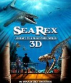 雷克斯海3D：史前世界 Sea Rex 3D: Journey to a Prehistoric World            (2010)