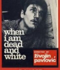 当我死后 Kad budem mrtav i beo            (1967)