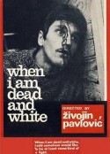 当我死后 Kad budem mrtav i beo            (1967)