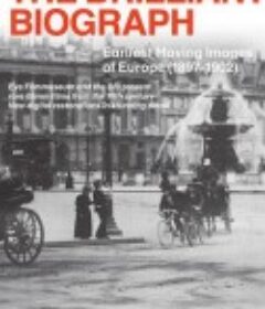 奇妙的比沃格拉夫电影公司：欧洲最早的活动影像(1897-1902) The Brilliant Biograph: Earliest Moving Images of Europe (1897-1902)            (2020)