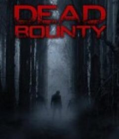暗林老尸 Dead Bounty            (2015)