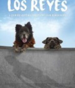 犬犬风尘 Los Reyes            (2018)