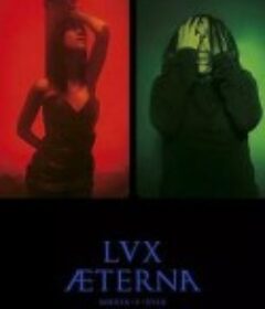 永恒之光 Lux Æterna            (2019)