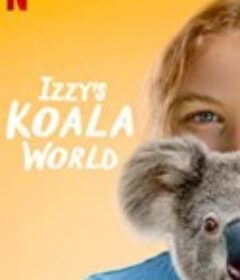 伊兹的考拉世界 第一季 Izzy's Koala World Season 1            (2020)