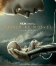异星灾变 第一季 Raised by Wolves Season 1            (2020)