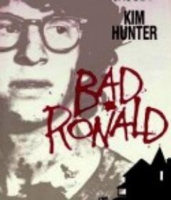 罗纳德是坏孩子 Bad Ronald            (1974)