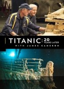 跟随詹姆斯·卡梅隆探寻20年后的泰坦尼克号 Titanic: 20 Years Later with James Cameron            (2017)