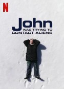 约翰的太空寻人启事 John Was Trying to Contact Aliens            (2020)