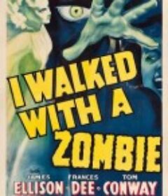 与僵尸同行 I Walked with a Zombie            (1943)