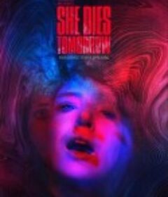 明日赴死 She Dies Tomorrow            (2020)