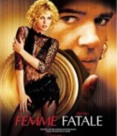 蛇蝎美人 Femme Fatale            (2002)