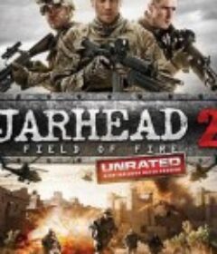 锅盖头2 Jarhead 2: Field of Fire            (2014)