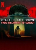 创业奇才堕落记：从亿万富豪到阶下囚 Start Up, Fall Down: From Billionaire to Convict            (2025)