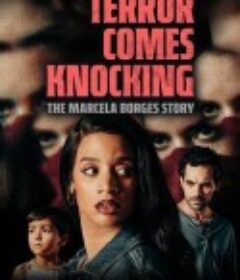 恐怖来袭：马塞拉·博尔赫斯的故事 Terror Comes Knocking The Marcela Borges Story            (2025)