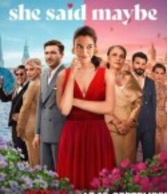 未定嫁期 She Said Maybe            (2025)