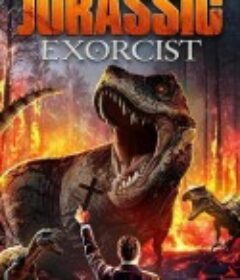 驱魔侏罗纪 Jurassic Exorcist            (2025)