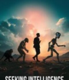 求索智能：人工智能的过去、现在与未来 Seeking Intelligence: Past, Present and Future of AI            (2025)