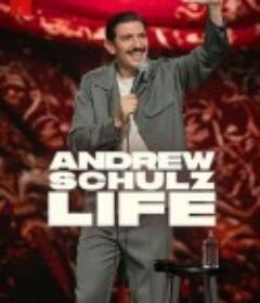 安德鲁·舒尔茨：这就是人生 Andrew Schulz: Life            (2025)安德鲁·舒尔茨：这就是人生 Andrew Schulz: Life            (2025)