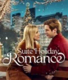 五星级恋人 A Suite Holiday Romance            (2025)五星级恋人 A Suite Holiday Romance            (2025)