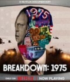 1975：天翻地覆的一年 Breakdown: 1975            (2025)1975：天翻地覆的一年 Breakdown: 1975            (2025)