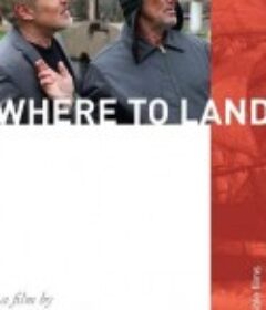 安身何处 Where to Land            (2025)安身何处 Where to Land            (2025)