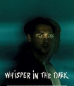 黑暗低语 Whisper in the dark            (2026)黑暗低语 Whisper in the dark            (2026)