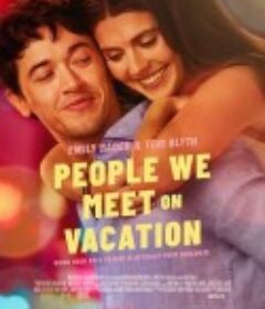 盛夏假期遇见爱 People We Meet on Vacation            (2026)盛夏假期遇见爱 People We Meet on Vacation            (2026)