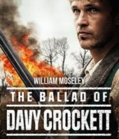 戴维·克罗克特之歌 The Ballad of Davy Crockett            (2024)戴维·克罗克特之歌 The Ballad of Davy Crockett            (2024)