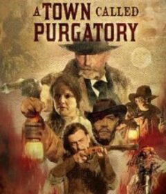 炼狱之地 A Town Called Purgatory            (2025)炼狱之地 A Town Called Purgatory            (2025)