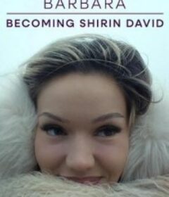 真我蜕变：从芭芭拉到希琳·戴维 Shirin David            (2026)真我蜕变：从芭芭拉到希琳·戴维 Shirin David            (2026)